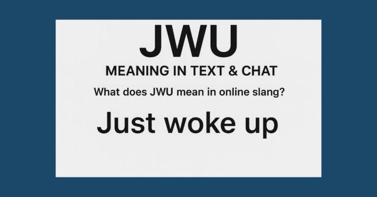 JWU Meaning in Text & Chat: What Does JWU Mean in Online Slang?