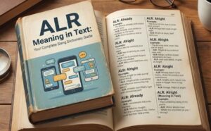 ALR Meaning in Text [Updated 2026]: Your Complete Slang Dictionary Guide