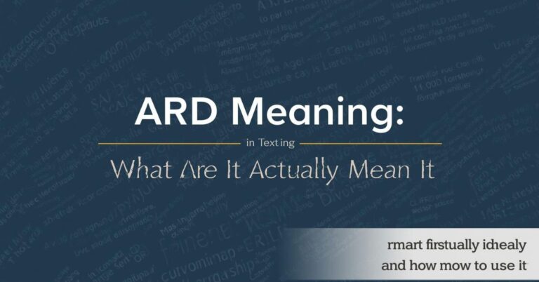 ARD Meaning in Text: What Does It Actually Mean and How to Use It