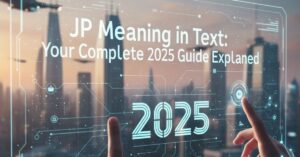 JP Meaning in Text: Your Complete 2025 Guide Explained