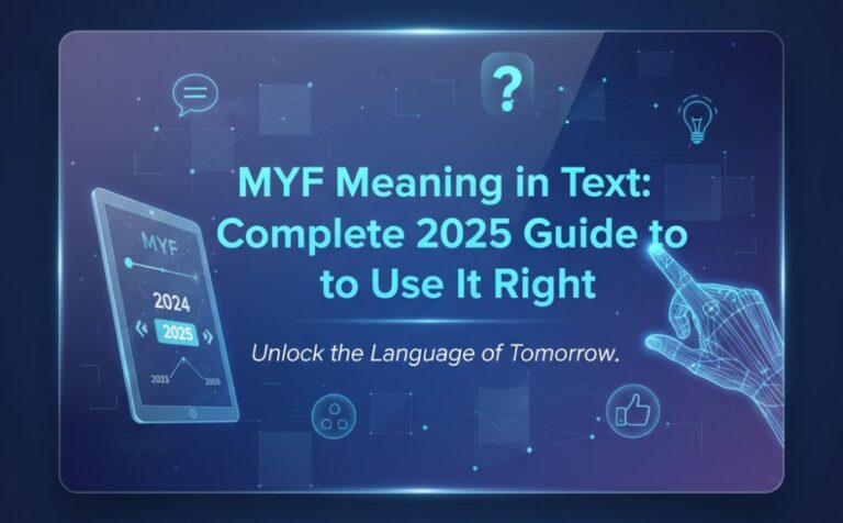 MYF Meaning in Text: Complete 2025 Guide to Use It Right
