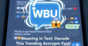What Does WBU Mean? — Definition, Usage & Examples