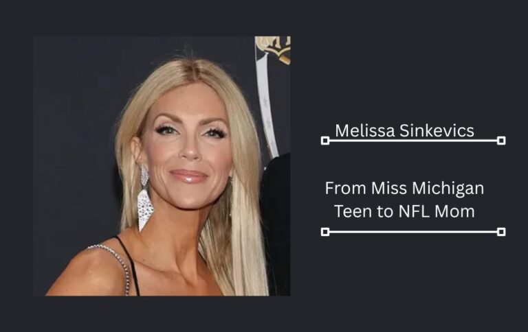 Who Is Melissa Sinkevics? From Miss Michigan Teen to NFL Mom