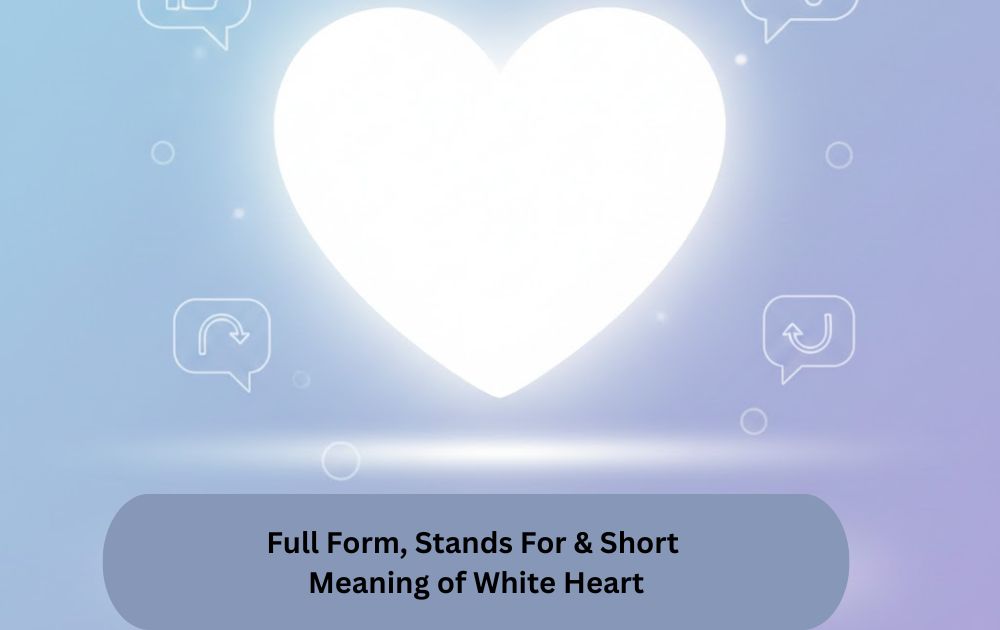 Full Form, Stands For & Short Meaning of White Heart
